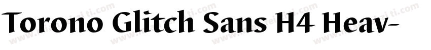 Torono Glitch Sans H4 Heav字体转换